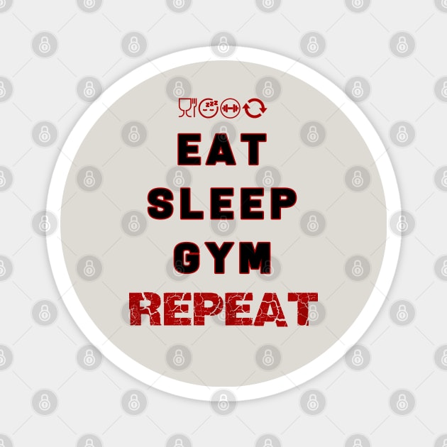 EAT SLEEP GYM REPEAT Magnet by VoidDesigns